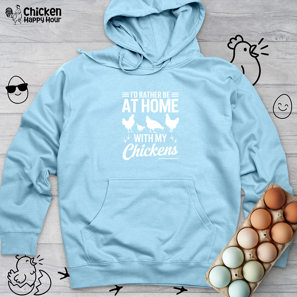 I'd Rather Be at Home With My Chickens Hooded Sweatshirt