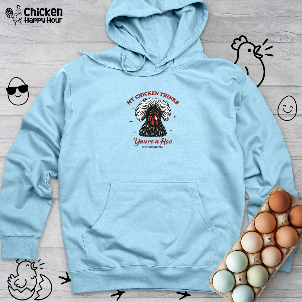 My Chicken Thinks Hooded Sweatshirt