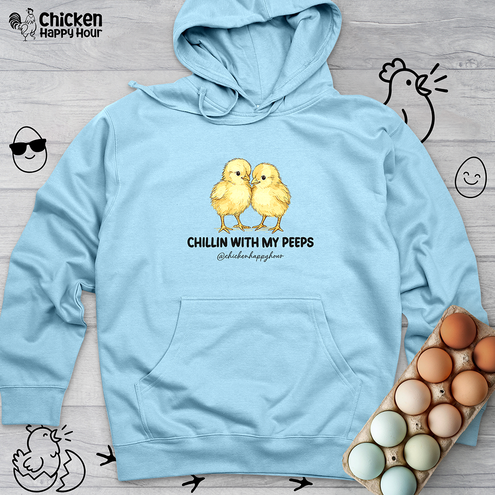 Chillin with my Peeps Hooded Sweatshirt
