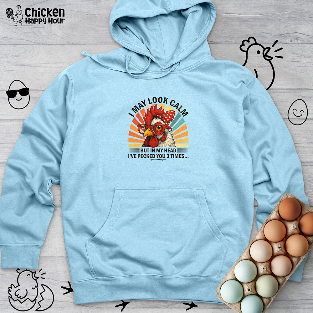 I May Look Calm Hooded Sweatshirt