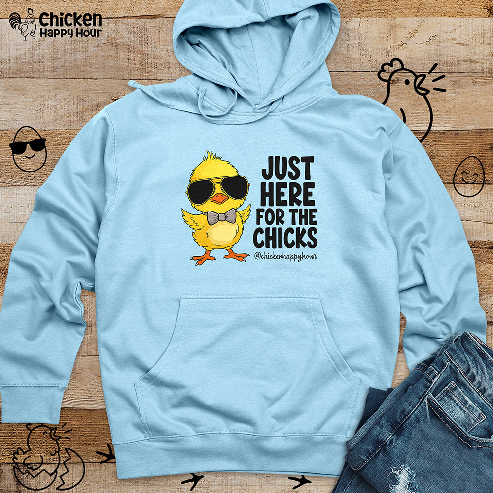 Just Here for The Chicks Hooded Sweatshirt