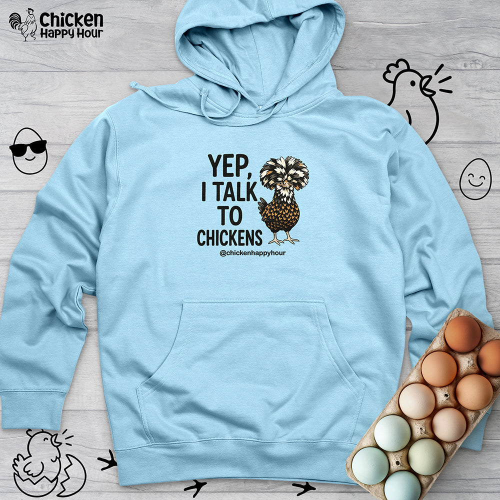 Yep, I Talk to Chickens Hooded Sweatshirt