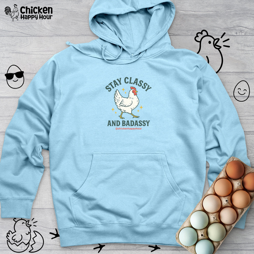 Stay Classy & Badassy Hooded Sweatshirt