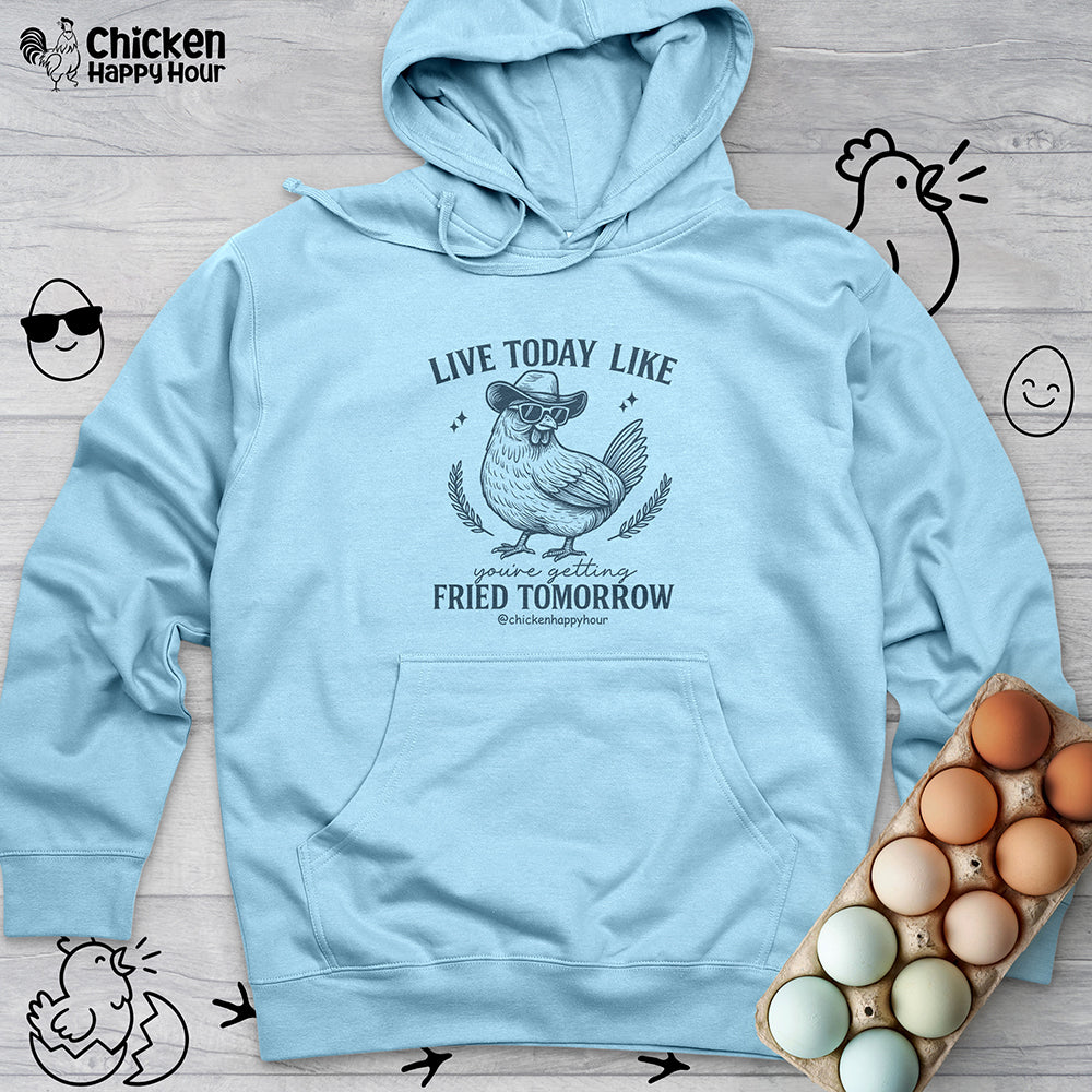Live Today Like Hooded Sweatshirt