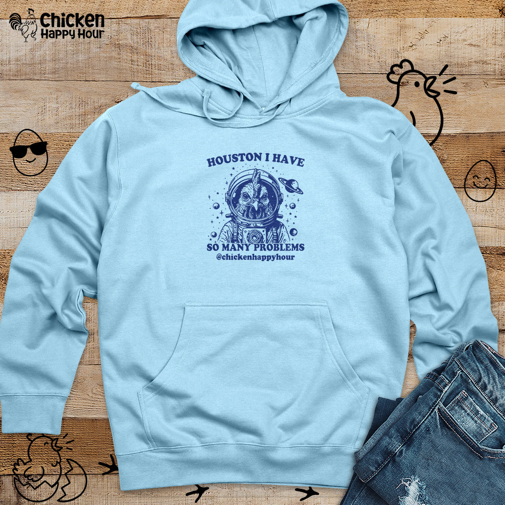 Houston I Have so Many Problems Hooded Sweatshirt