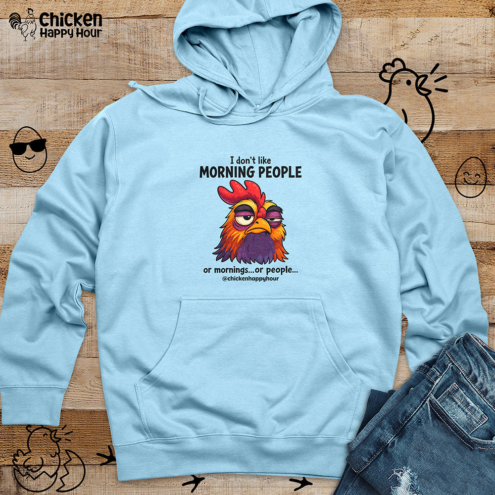 I Don't Like Morning People Hooded Sweatshirt