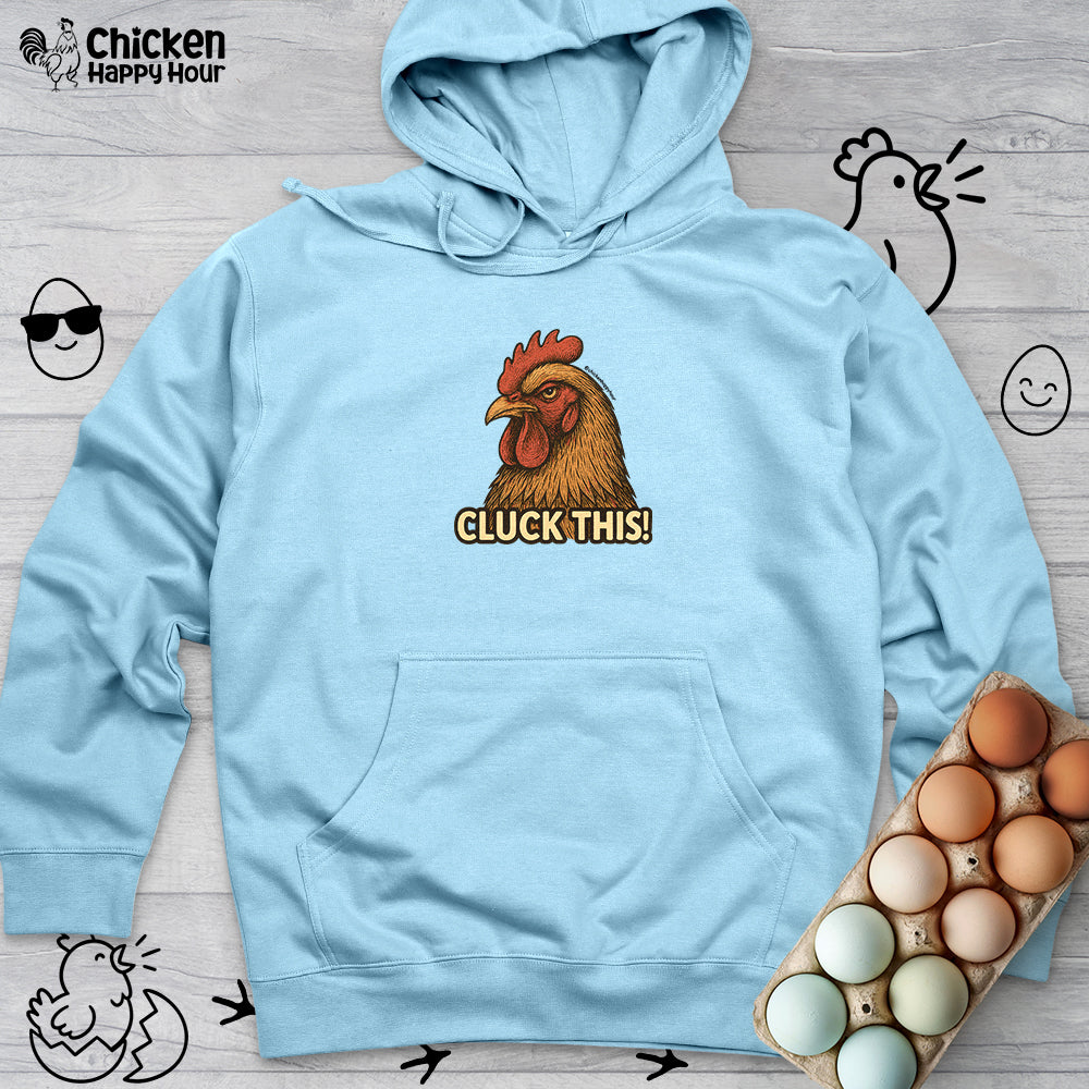 Cluck This! Hooded Sweatshirt