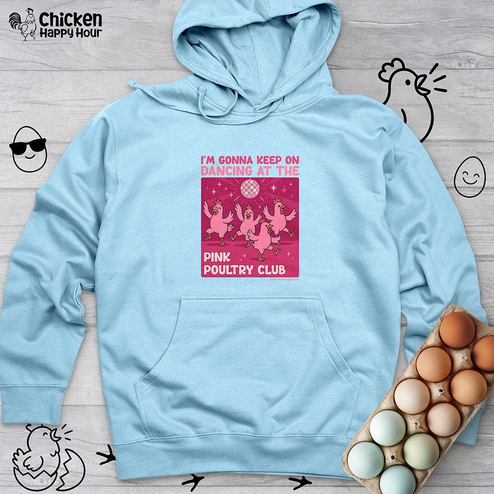 The Pink Poultry Club Hooded Sweatshirt