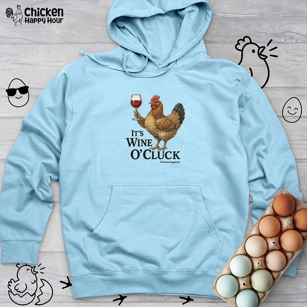 It’s Wine O’ Cluck Hooded Sweatshirt