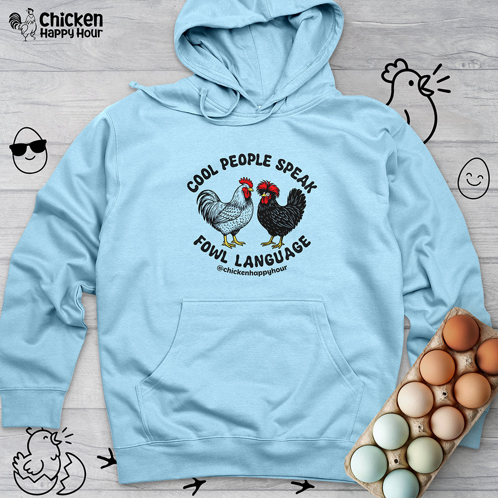 Cool People Speak Fowl Language Hooded Sweatshirt