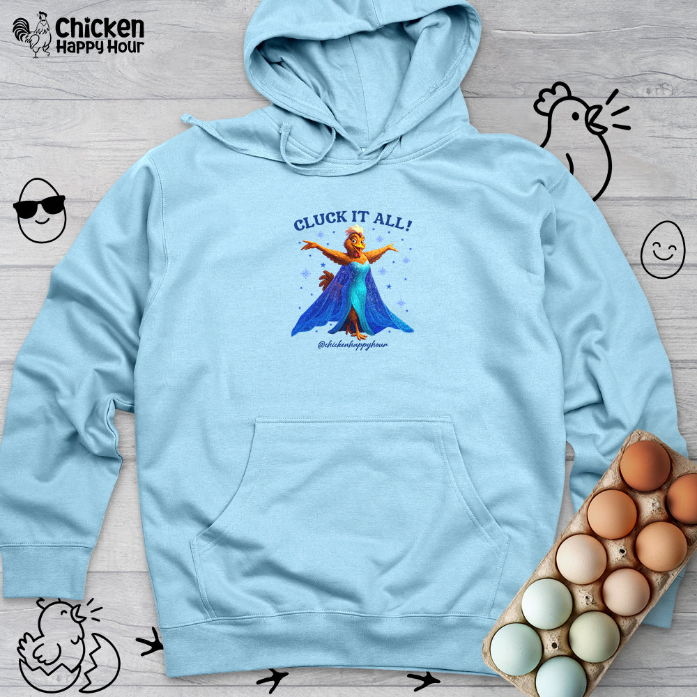 Cluck It All! Hooded Sweatshirt