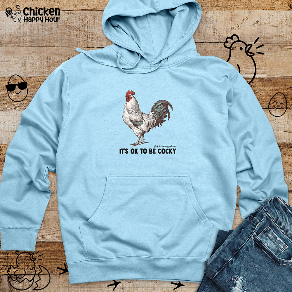 It's Ok To Be Cocky Hooded Sweatshirt
