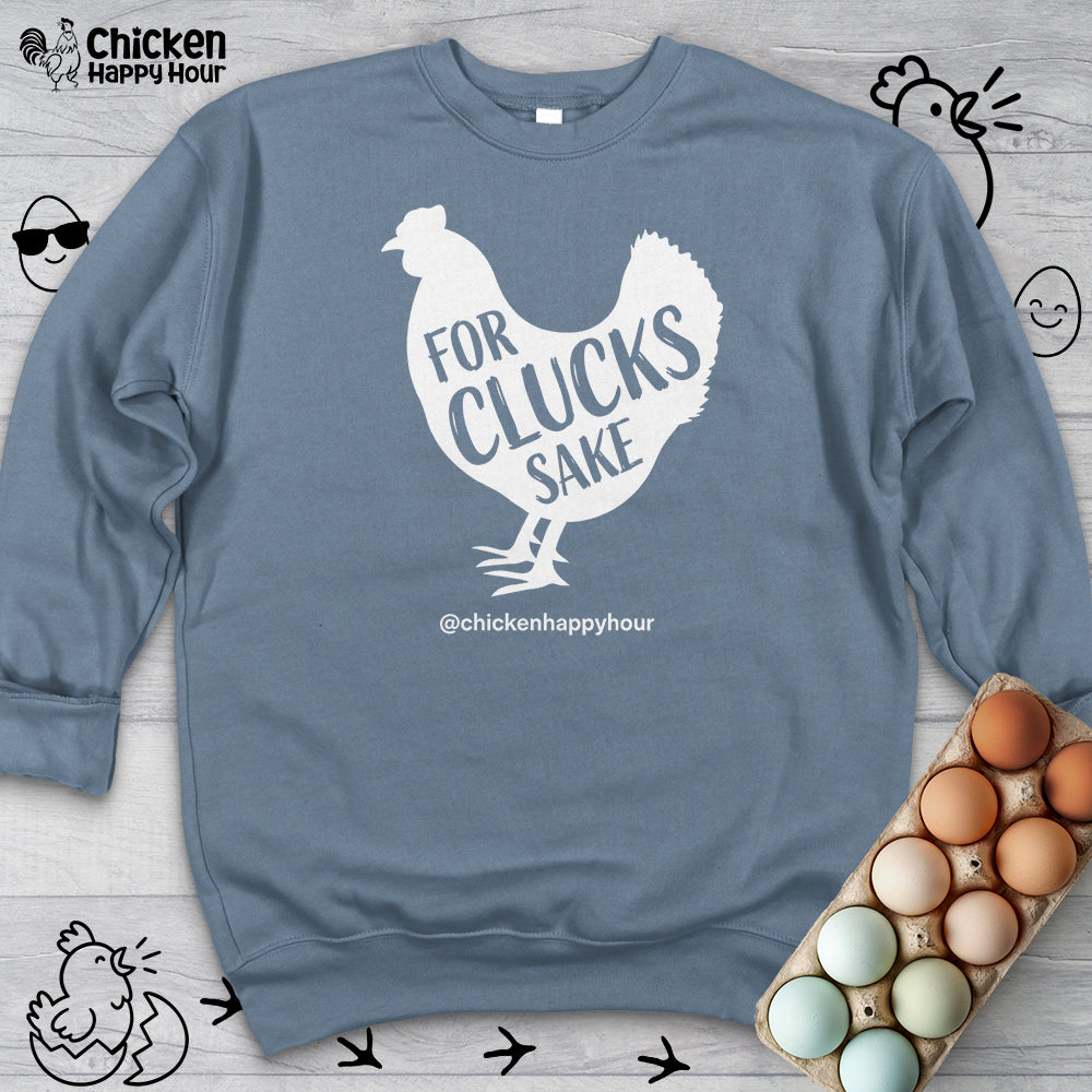 For Clucks Sake Sweatshirt