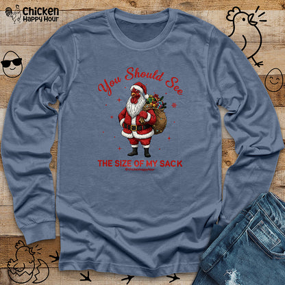 You Should See the Size of My Sack Long Sleeve