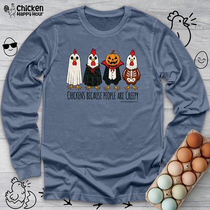 Chickens Because People Are Creepy Long Sleeve