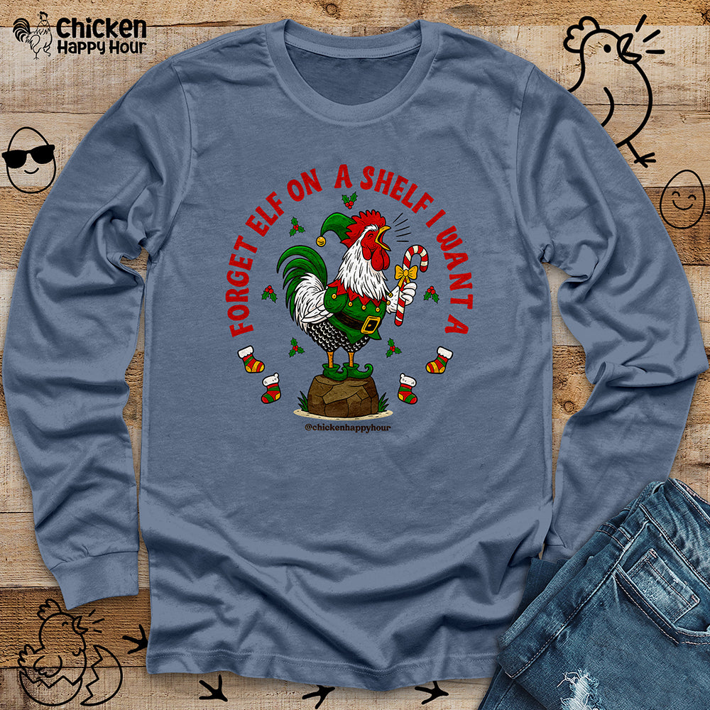 Forget Elf on a Shelf I Want A Long Sleeve
