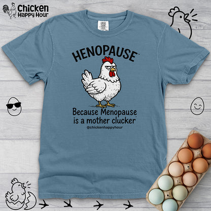 Henopause™ Because  Unisex Comfort Colors Tee
