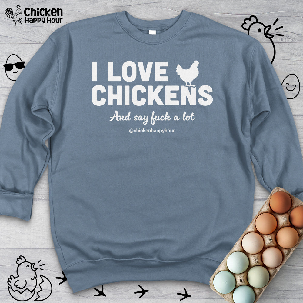 I Love Chickens Sweatshirt