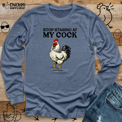 Stop Staring At My Cock Long Sleeve
