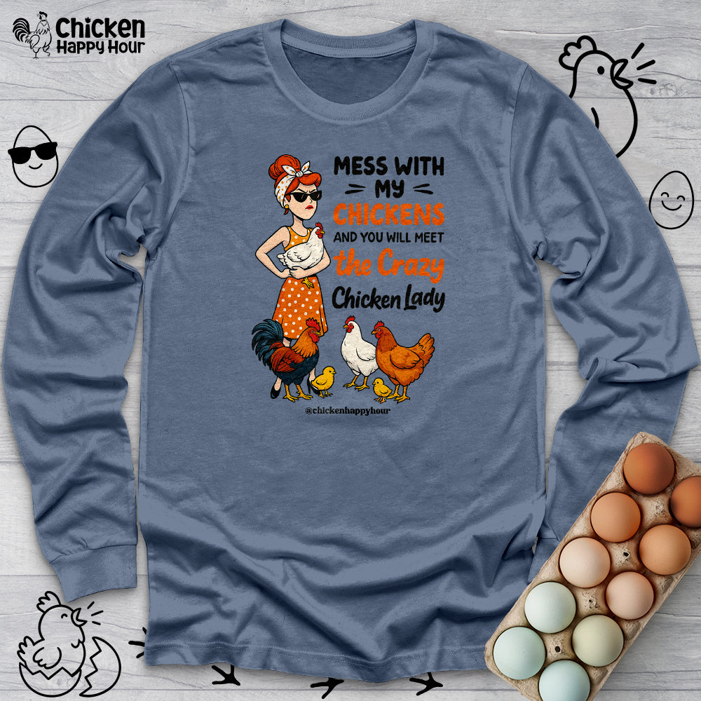 Mess With My Chicken Long Sleeve