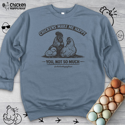 Chickens Make Me Happy Sweatshirt