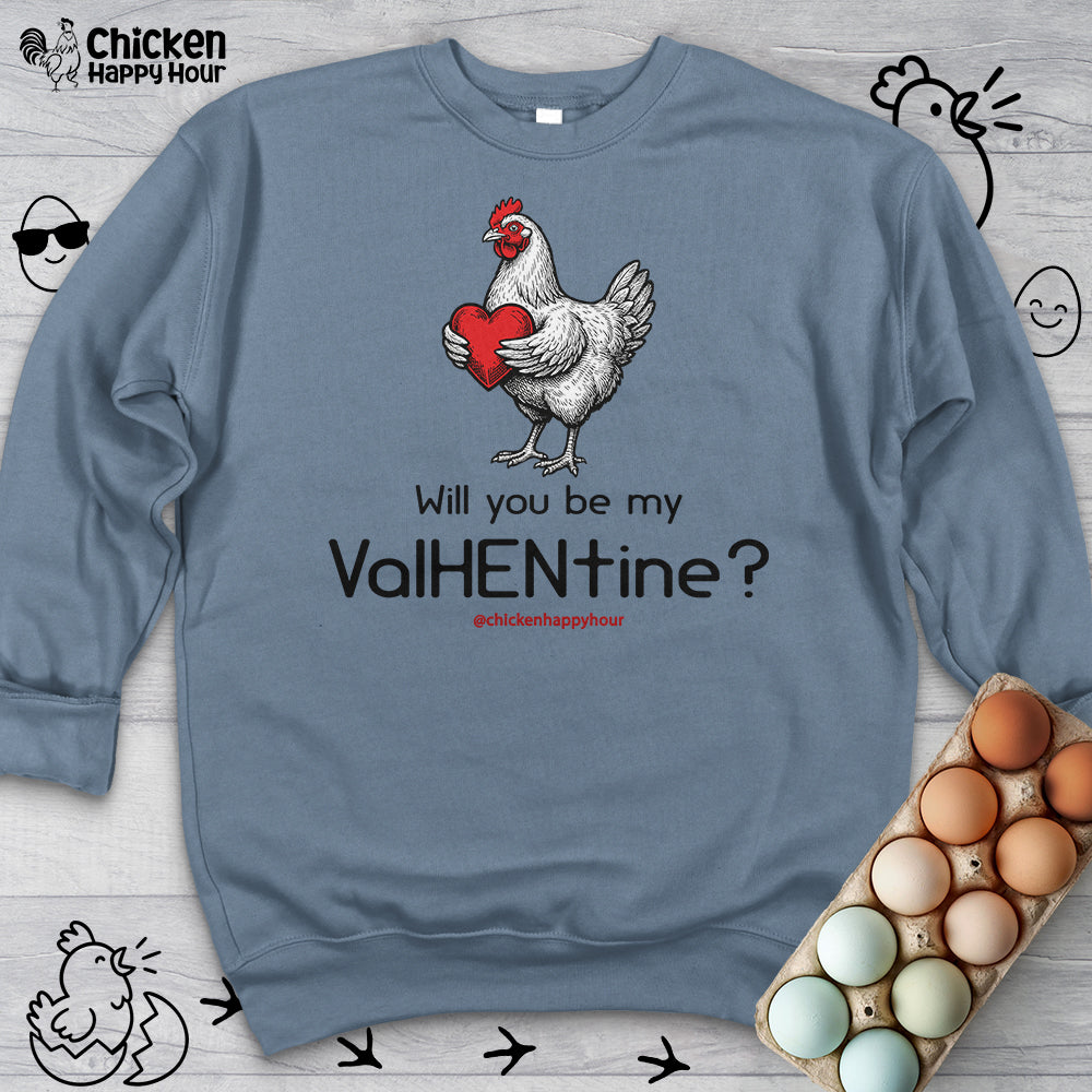 Will you be my ValHENtine Sweatshirt