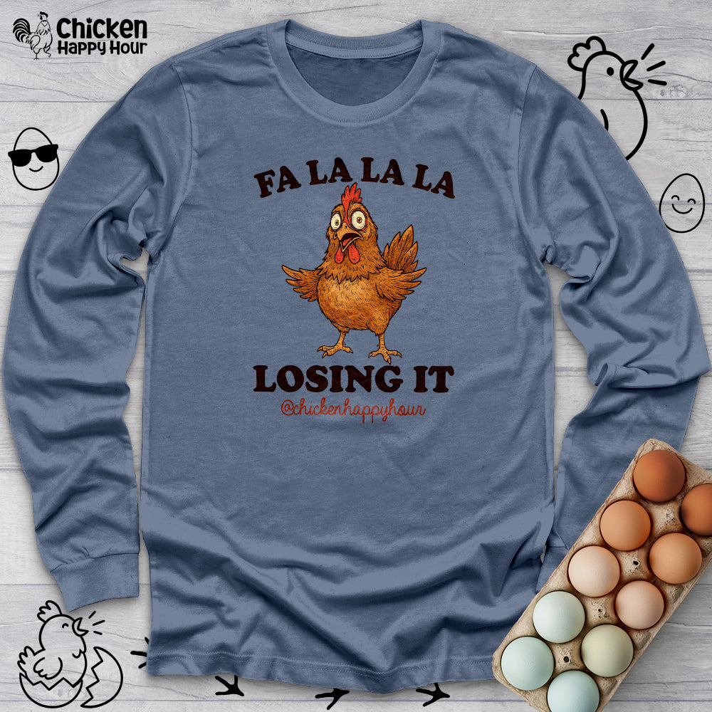 FA LA LA LA Losing it Long Sleeve