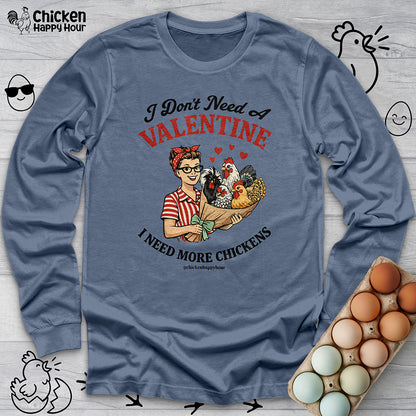 I Don't Need A Valentine Long Sleeve