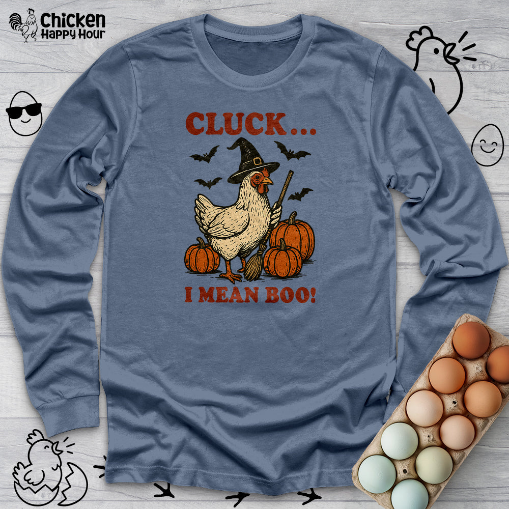 Cluck I Mean Boo! Long Sleeve