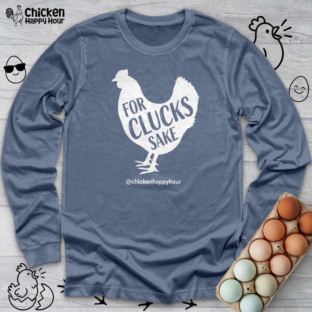 For Clucks Sake Long Sleeve