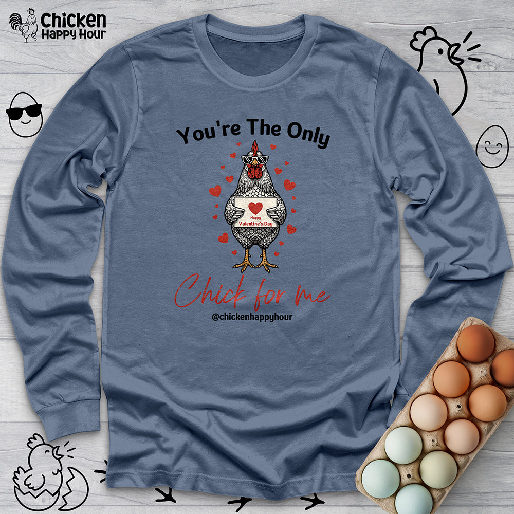 You're the Only Chick for Me Long Sleeve