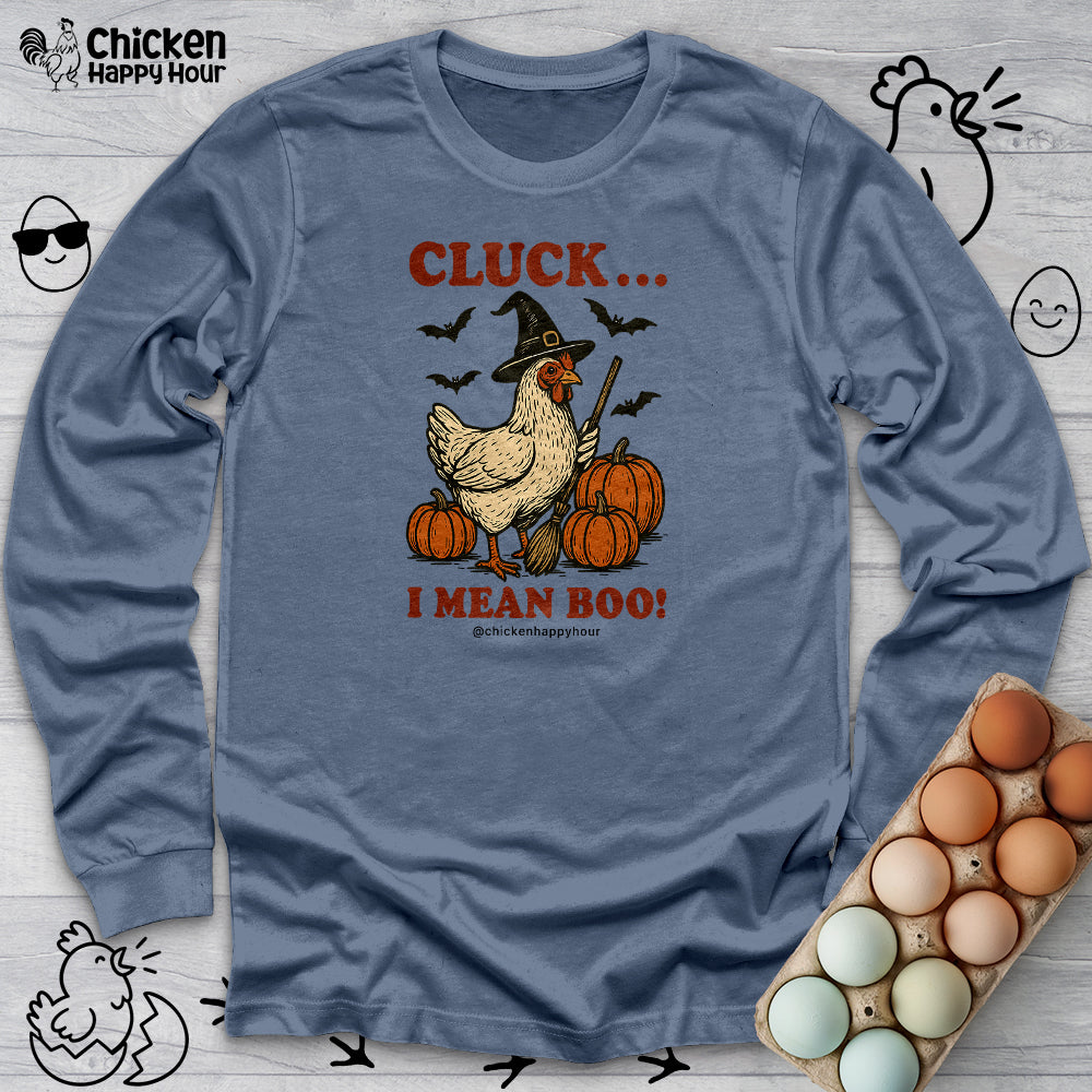 Cluck I Mean Boo! Long Sleeve
