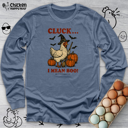 Cluck I Mean Boo! Long Sleeve