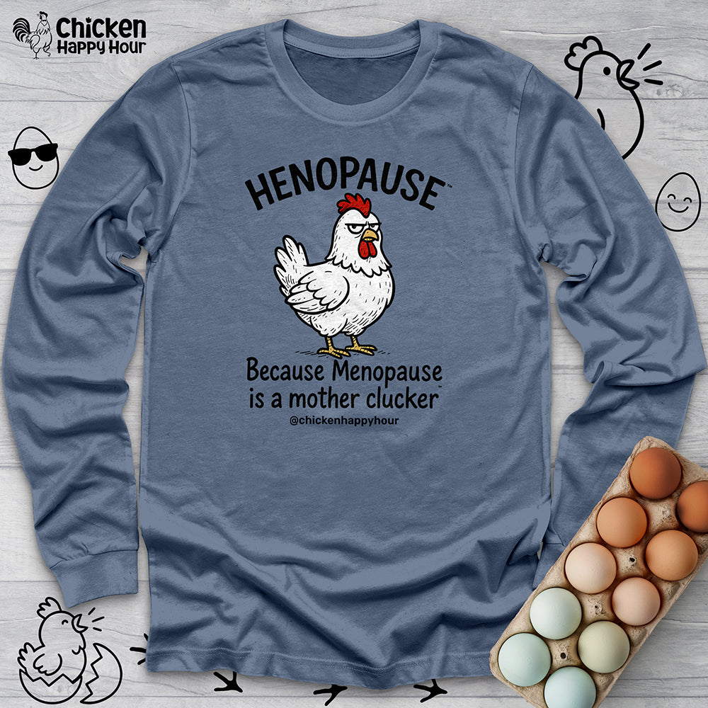 Henopause™ Because Long Sleeve