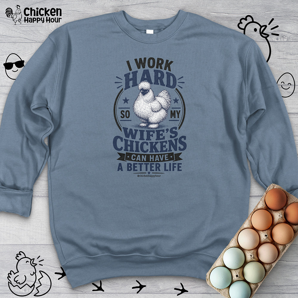 I Work Hard For Better Life Sweatshirt