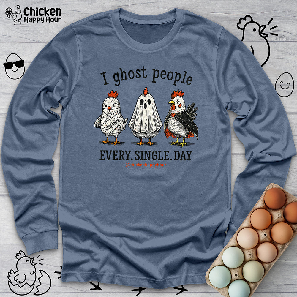 I Ghost People Every Day Long Sleeve