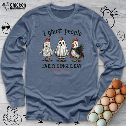 I Ghost People Every Day Long Sleeve