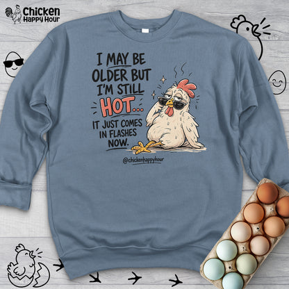 I May be Older Sweatshirt