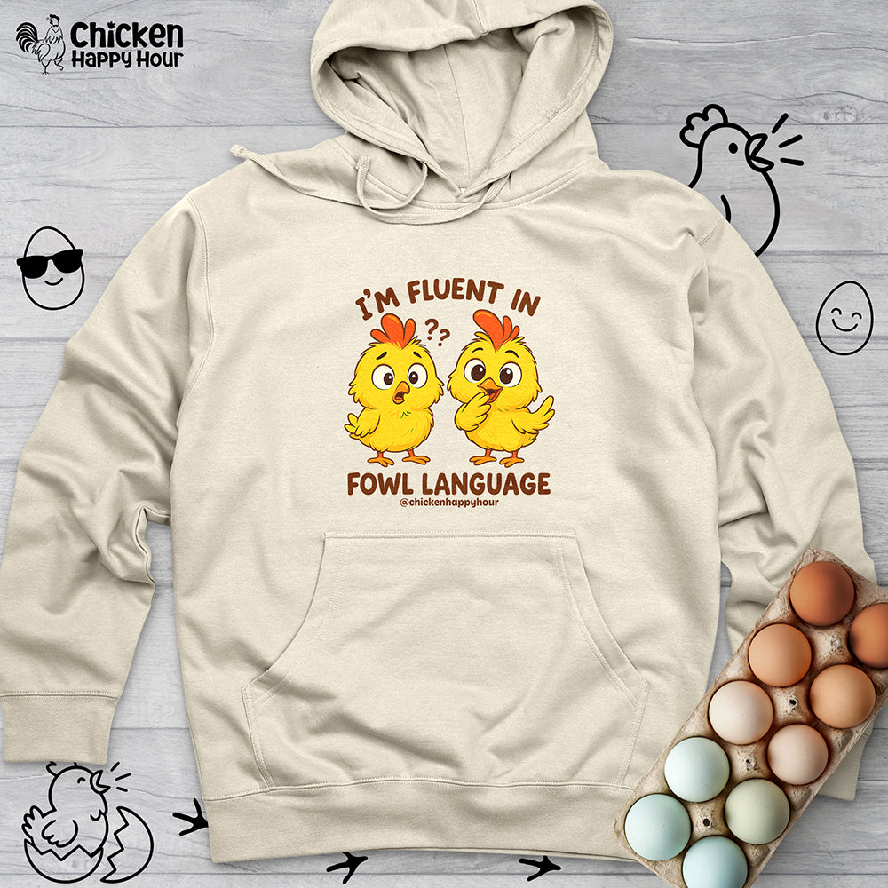 I'm Fluent in Fowl Language Hooded Sweatshirt