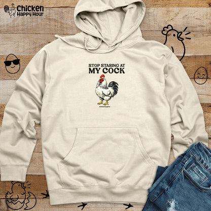 Stop Staring At My Cock Hooded Sweatshirt