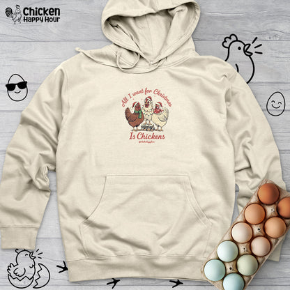 All I Want for Christmas Is Chickens Hooded Sweatshirt