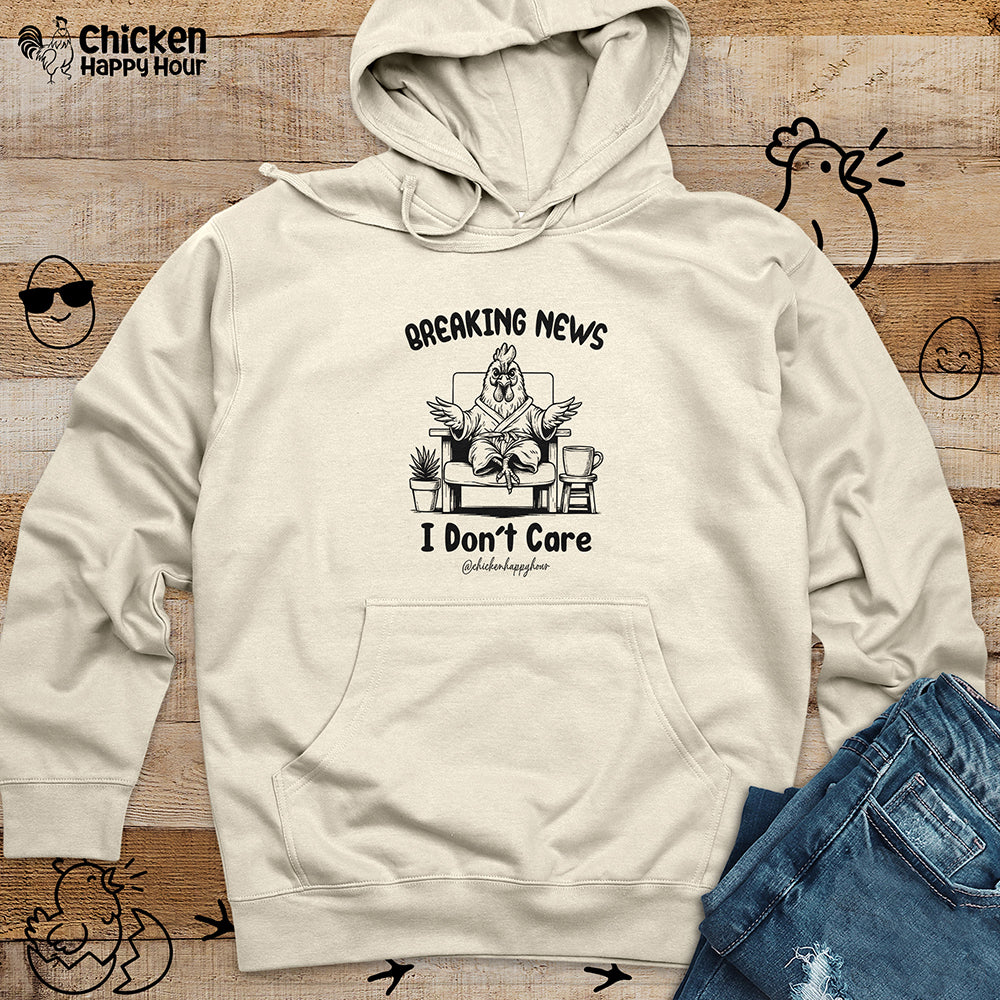 Breaking News I Don't Care Hooded Sweatshirt