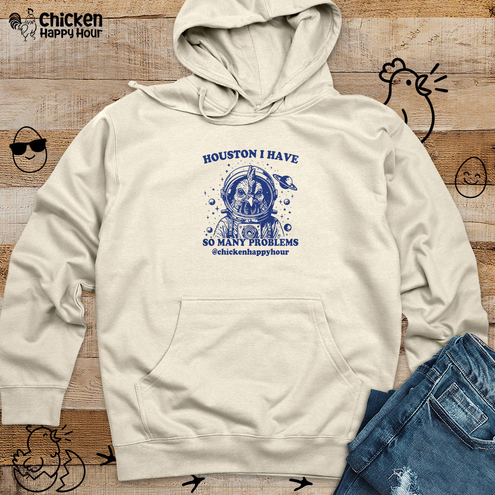 Houston I Have so Many Problems Hooded Sweatshirt
