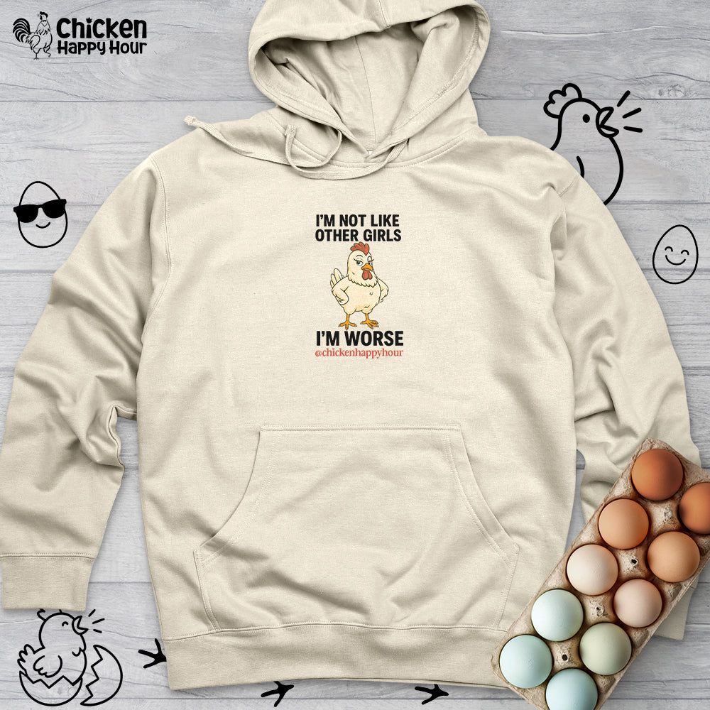 I'm Not Like Other Girls I'm Worse Hooded Sweatshirt