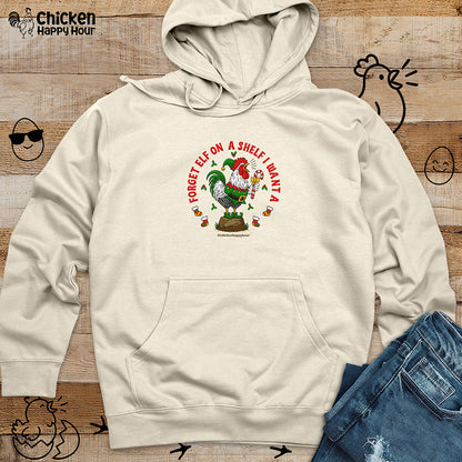 Forget Elf on a Shelf I Want A Hooded Sweatshirt