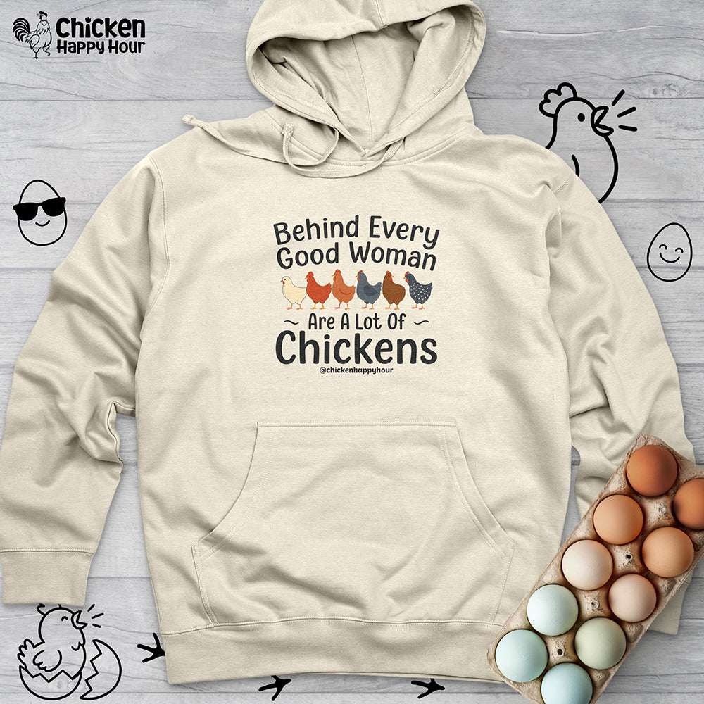 Behind Every Good Woman Are a Lot of Chickens Hooded Sweatshirt