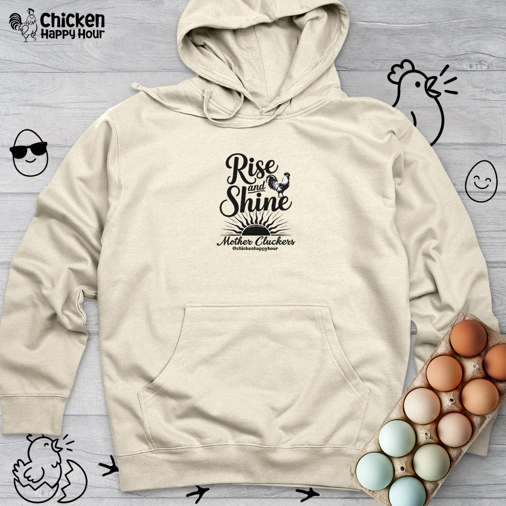 Rise And Shine Mother Cluckers Hooded Sweatshirt