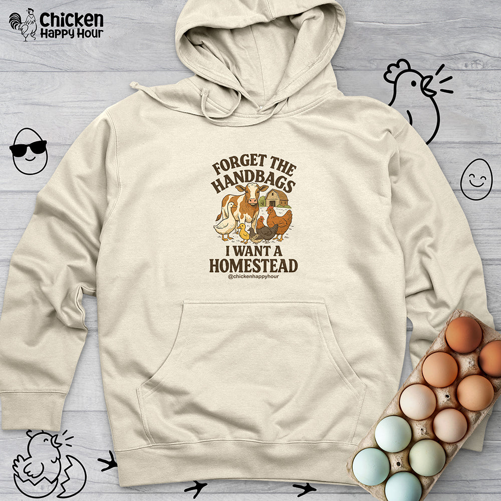 Forget the Handbags I Want a Homestead Hooded Sweatshirt