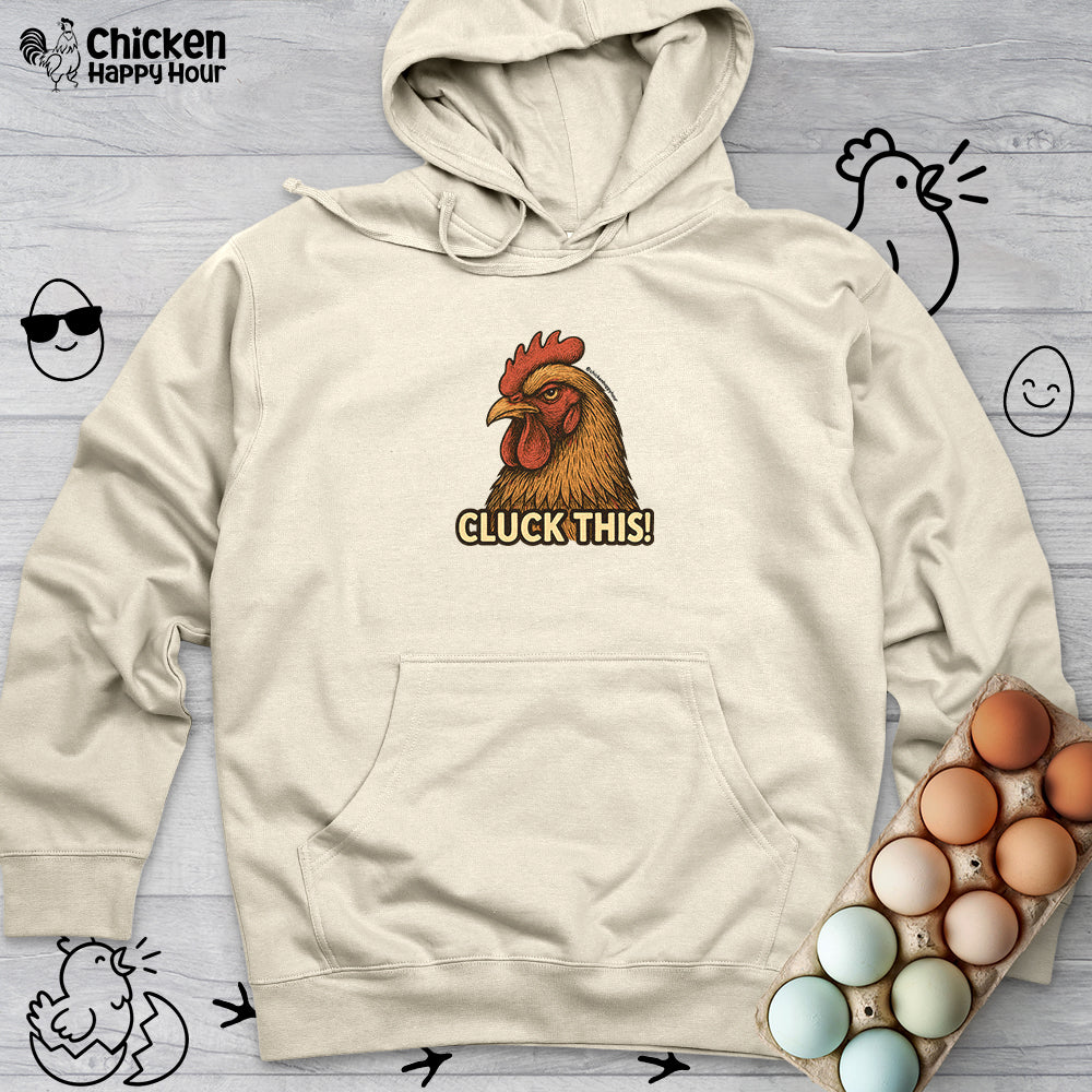 Cluck This! Hooded Sweatshirt