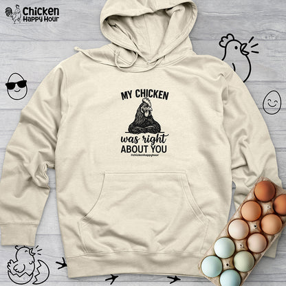 My Chicken was Right About You Hooded Sweatshirt